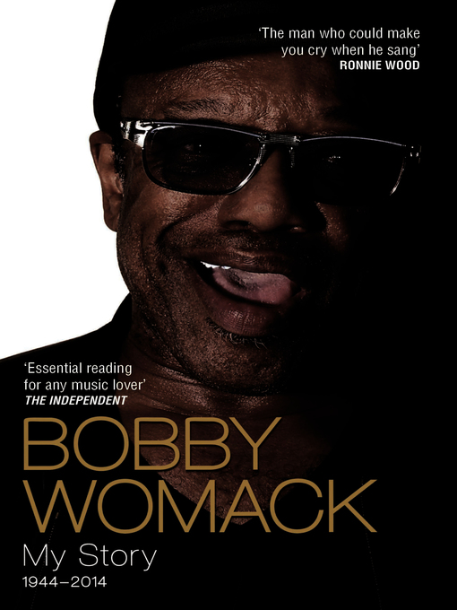 Title details for Bobby Womack My Story 1944-2014 by Bobby Womack - Available